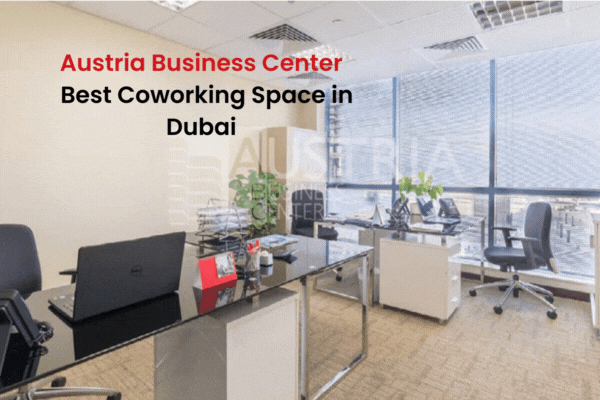 Austria Business Center – Best Coworking Space in Dubai