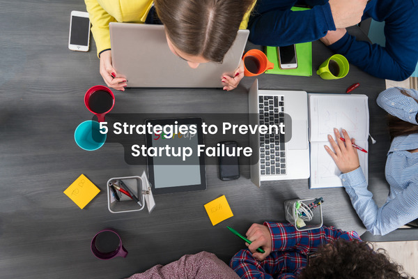5 Strategies to Prevent Startup Failure