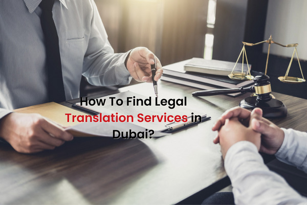 How To Find Legal Translation Services in Dubai?