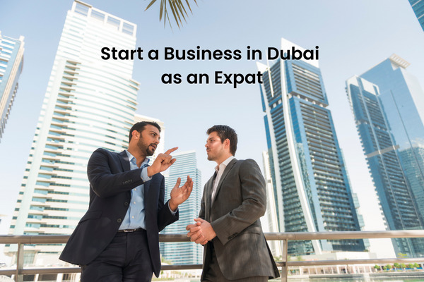 Start a Business in Dubai as an Expat