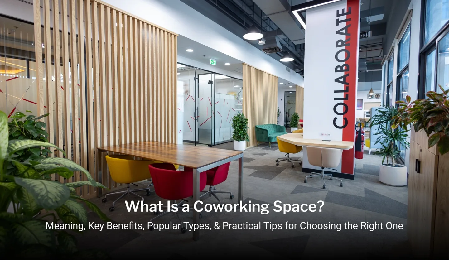 A blog explaining the meaning of coworking space, their benefits, types, and factors to consider when choosing one.
